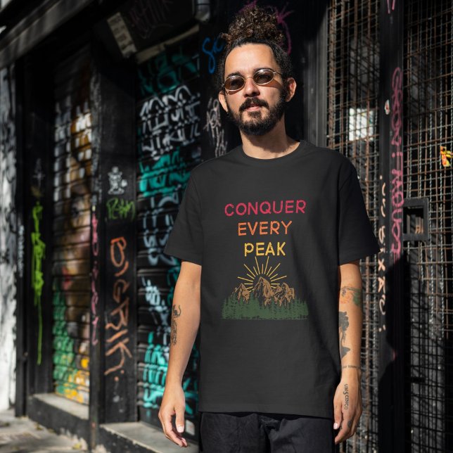 Conquer Every Peak Hiking Mantra T-Shirt (Creator Uploaded)