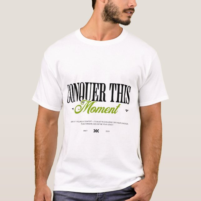 Conquer This Moment T-Shirt (Front)