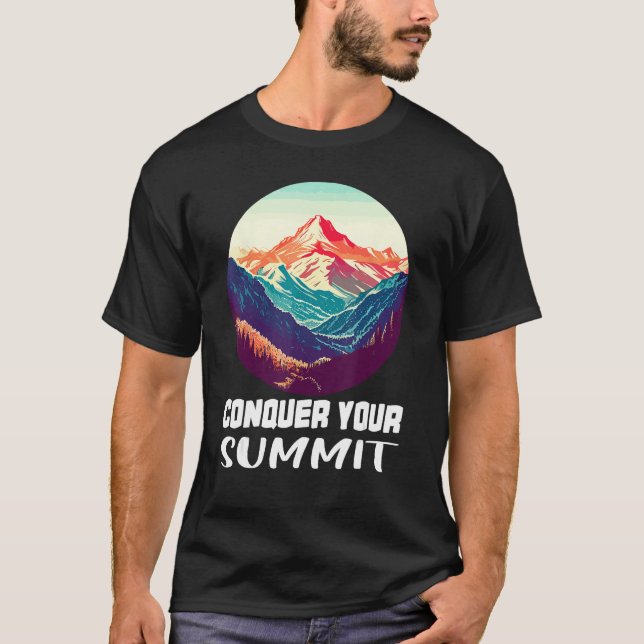 Conquer Your Summit - For Adventure Travel Hiking  T-Shirt (Front)