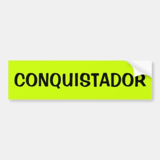 CONQUISTADOR BUMPER STICKER