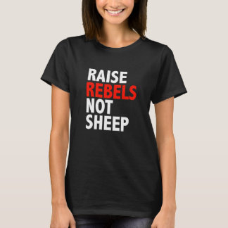 Conscious Raise Rebels Not Sheep Free thinking Par T-Shirt
