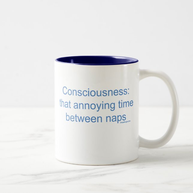 Consciousness: that annoying time between naps Two-Tone coffee mug (Right)
