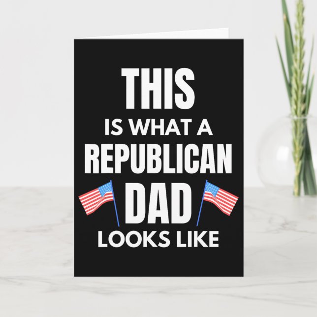 Conservative Father This Is What A Republican Dad  Card (Front)