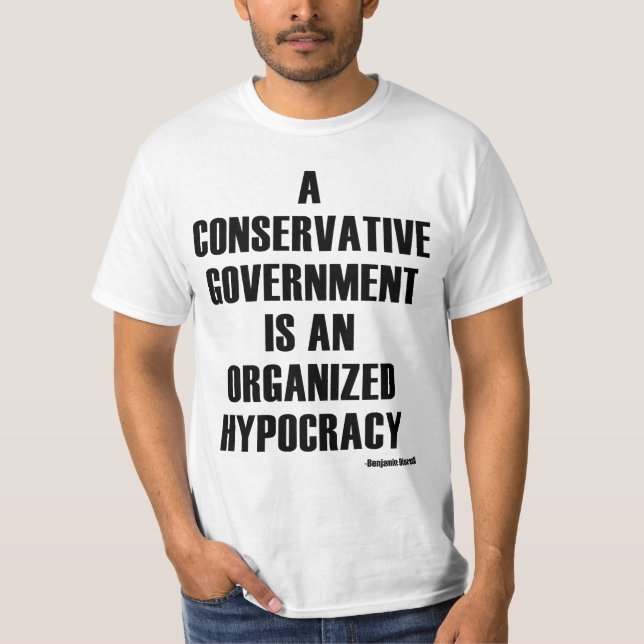 Conservative Government Hypocracy T-Shirt (Front)