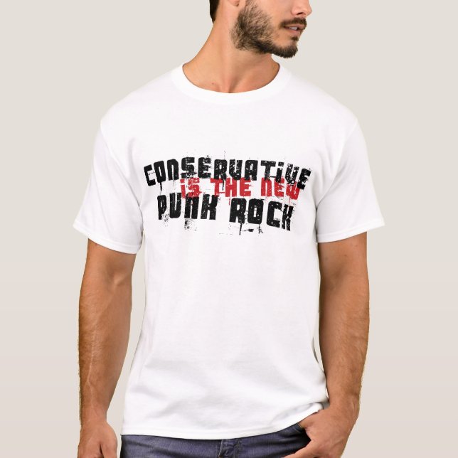 Conservative Is the New Punk Rock T-Shirt (Front)