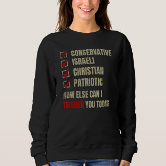 Conservative Israeli Christian Patriotic Funny Sweatshirt