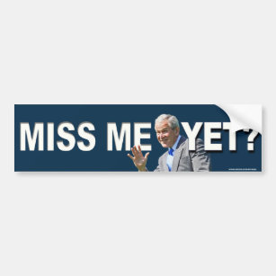 Conservative "Miss Me Yet?" bumper sticker