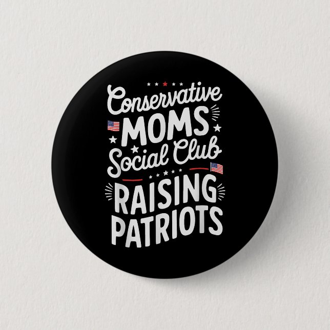 Conservative Moms Social Club Raising Patriots  6 Cm Round Badge (Front)