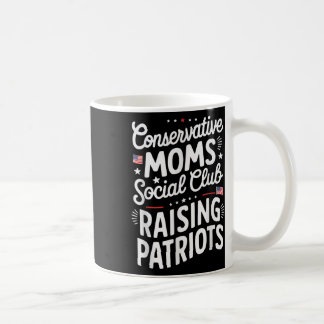 Conservative Moms Social Club Raising Patriots  Coffee Mug