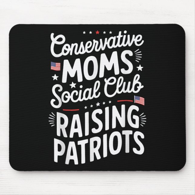 Conservative Moms Social Club Raising Patriots  Mouse Pad (Front)