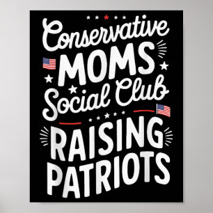 Conservative Moms Social Club Raising Patriots Poster