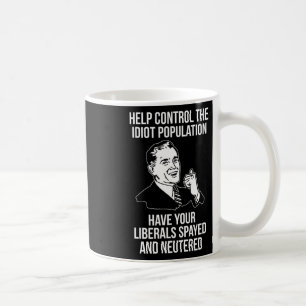 Conservative Republican Libertarian Spayed Neutere Coffee Mug