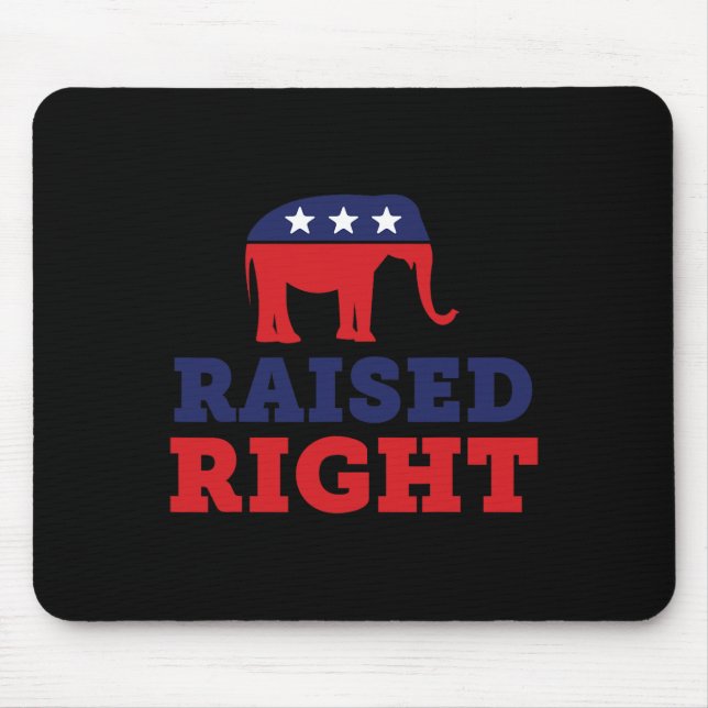 Conservative Republican Raised Right  Mouse Pad (Front)