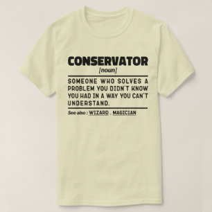 Conservator Noun Professional Museum Worker Funny T-Shirt