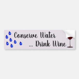Conserve Water ... Drink Wine  Bumper Sticker