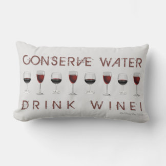 CONSERVE WATER, DRINK WINE! LUMBAR CUSHION