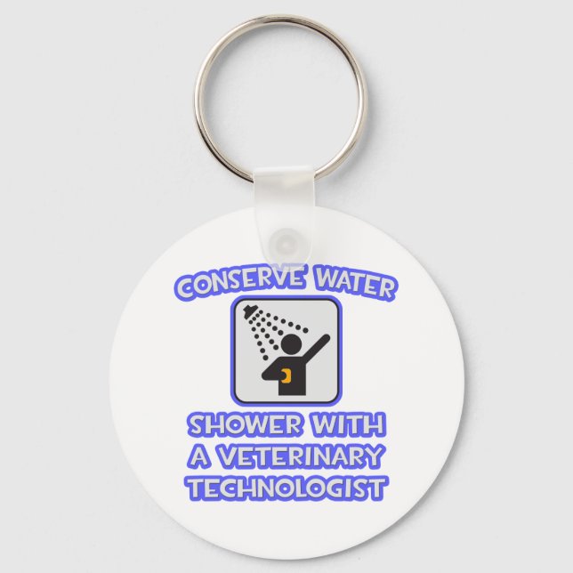 Conserve Water .. Shower With a Vet Tech Key Ring (Front)