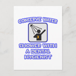 Conserve Water .. Shower With Dental Hygienist Postcard