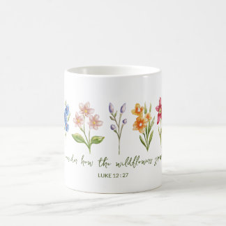 Consider How The Wildflowers Grow Coffee Mug