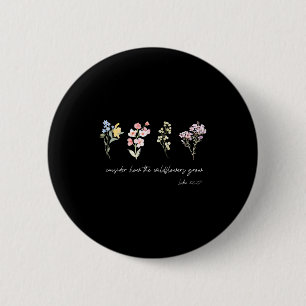 Consider How The Wildflowers Grow Jesus God Christ 6 Cm Round Badge