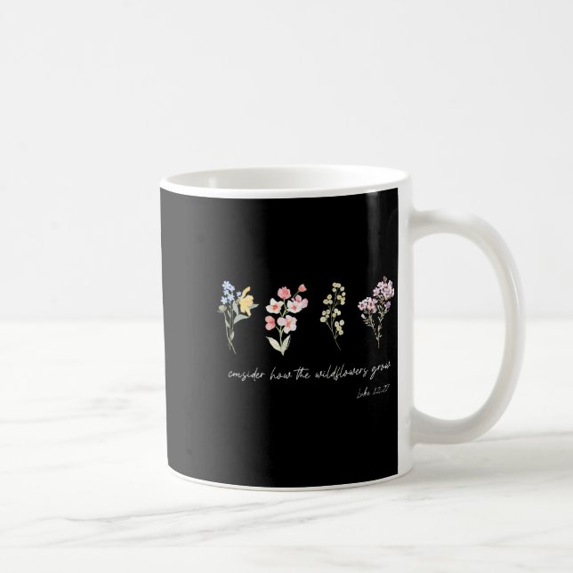 Consider How The Wildflowers Grow Jesus God Christ Coffee Mug (Right)