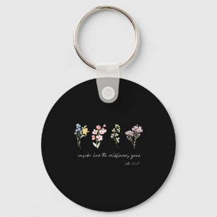 Consider How The Wildflowers Grow Jesus God Christ Key Ring
