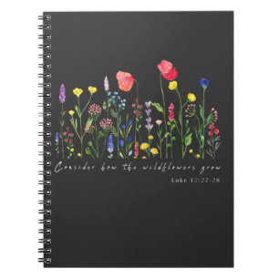 Consider How the Wildflowers Grow Luke 12:27 Bible Notebook