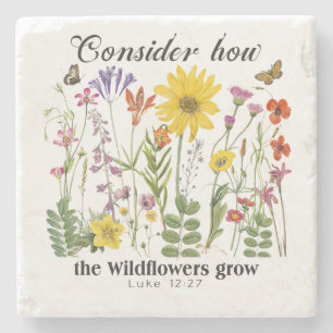 Consider how the wildflowers grow - Luke 12 Stone Coaster