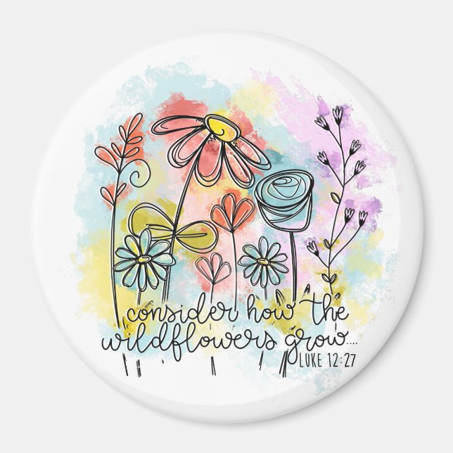 Consider How the Wildflowers Grow Magnet (Front)