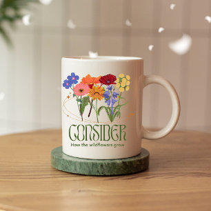 Consider How the Wildflowers Grow Mug