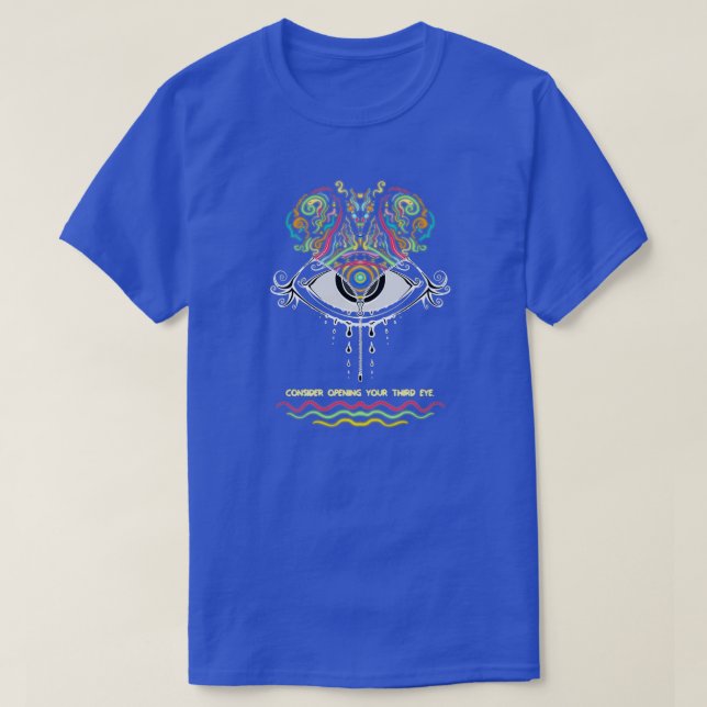 Consider opening your third eye T-Shirt (Design Front)