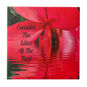 Consider The Lilies of The Field Bible Verse  Ceramic Tile