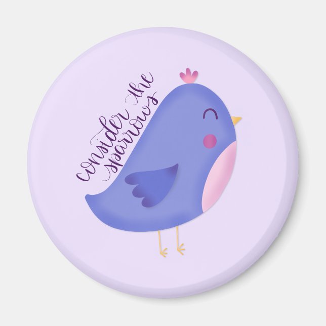Consider the Sparrows Round Magnet (Front)