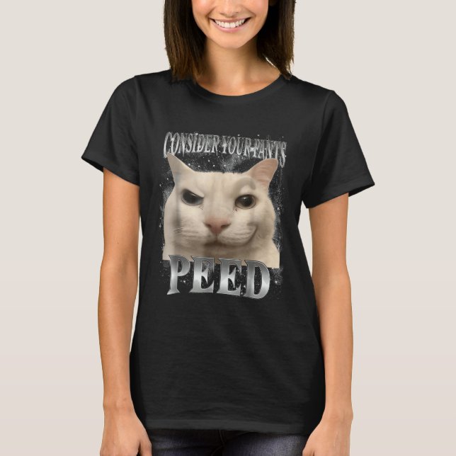 Consider Your Pants Peed Silly Cat  T-Shirt (Front)