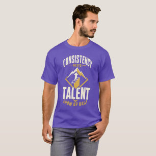 Consistency Beats Raw Talent T-Shirt   Premium Dar