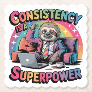 Consistency Is A Superpower Paper Coaster