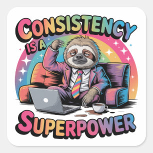 Consistency Is A Superpower Square Sticker