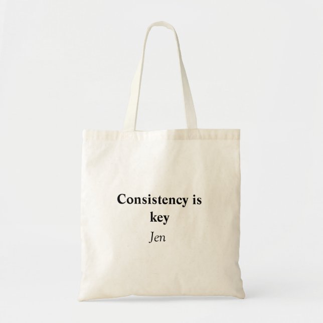 Consistency is key add your name text image  poste tote bag (Front)