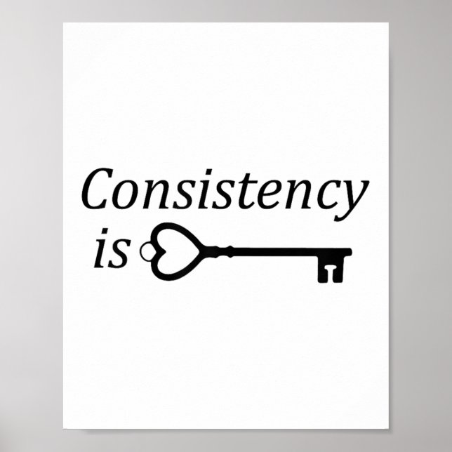 Consistency Is Key Motivational Gift  Poster (Front)
