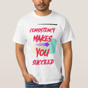 "Consistency: The Key to Success" T-Shirt