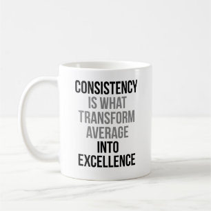 Consistency Transform Average Into Excellence Coffee Mug