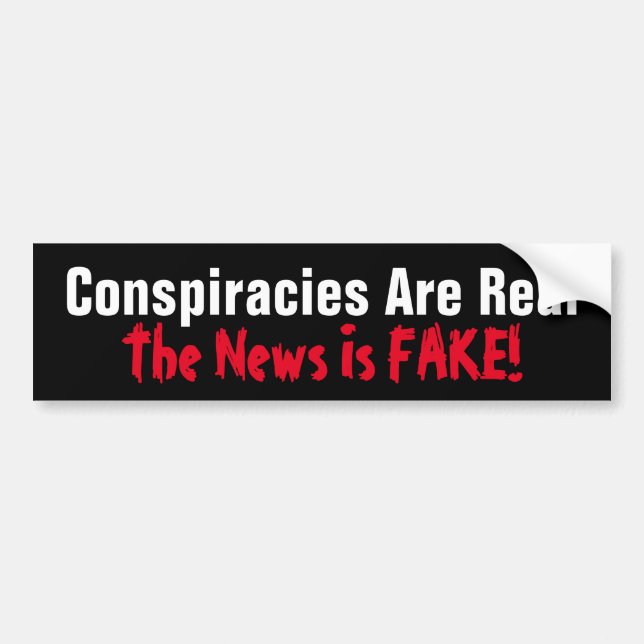 Conspiracies Are Real The News Is Fake! Bumper Sti Bumper Sticker (Front)