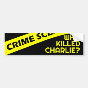 Conspiracy intrigue curiosity WHO KILLED CHARLIE? Bumper Sticker