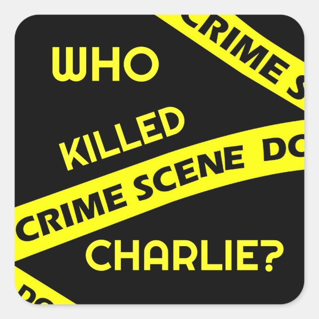 Conspiracy intrigue curiosity WHO KILLED CHARLIE?  Square Sticker (Front)