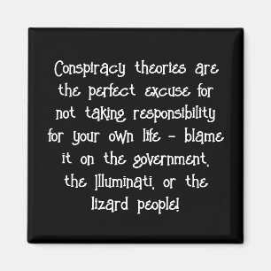 Conspiracy Theories Blame it on the Lizard People Magnet