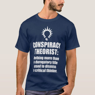 Conspiracy Theorist Definition T-Shirt