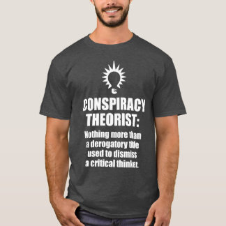 Conspiracy Theorist Definition T-Shirt