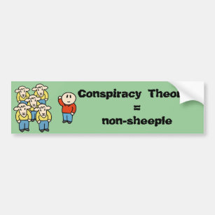Conspiracy Theorist = non-sheeple Bumper Sticker