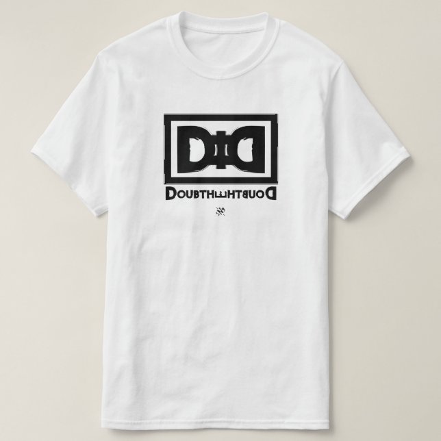 Conspiracy theory mockery motto: Doubt The Doubt   T-Shirt (Design Front)