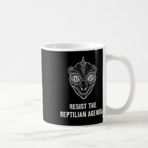 Conspiracy Theory Resist The Reptilian Agenda Coffee Mug